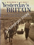 Reader's Digest Yesterday's Britain by BASTABLE, Jonathan (ed.)